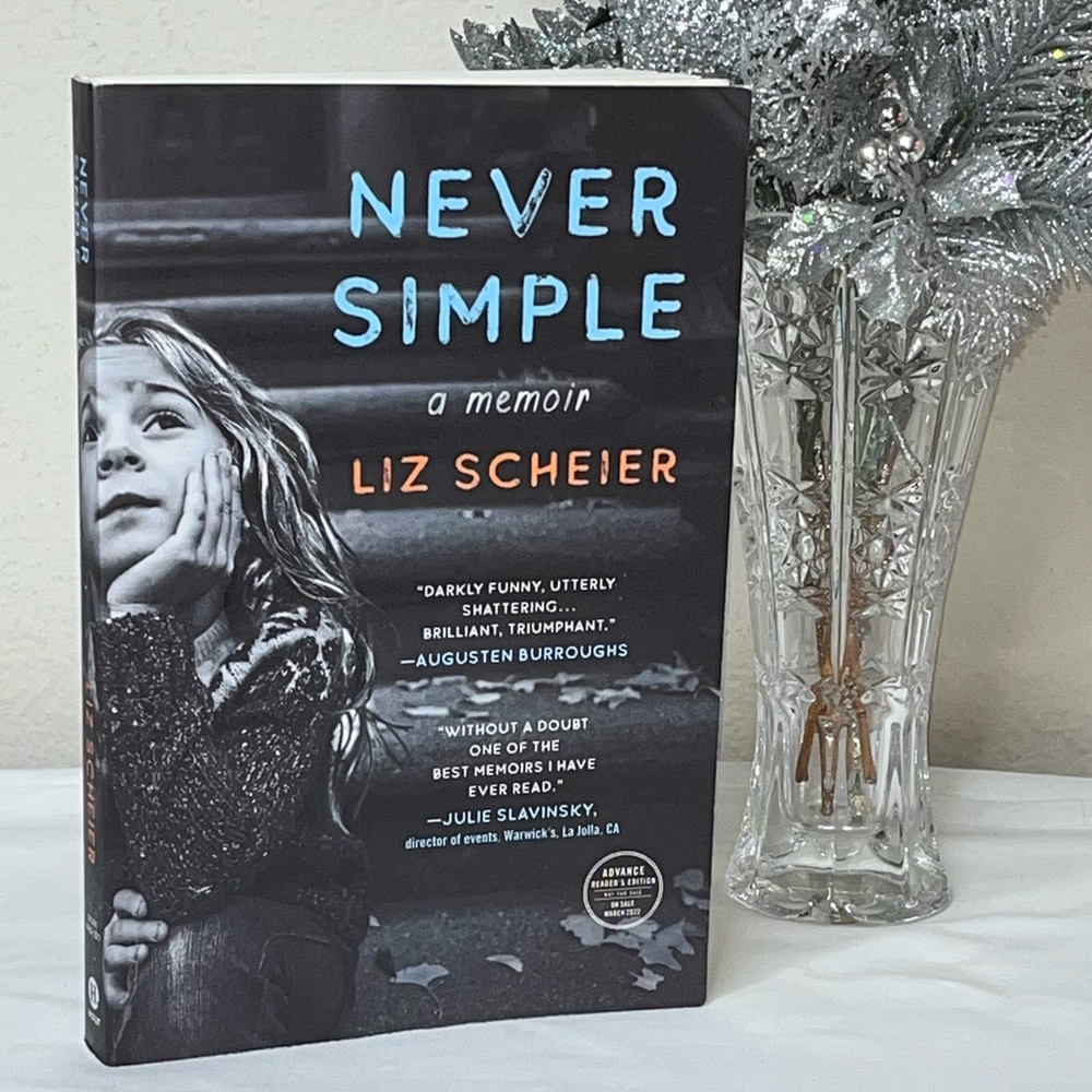 Never Simple by Liz Scheier Advanced Readers Copy Edition ARC Nonfiction